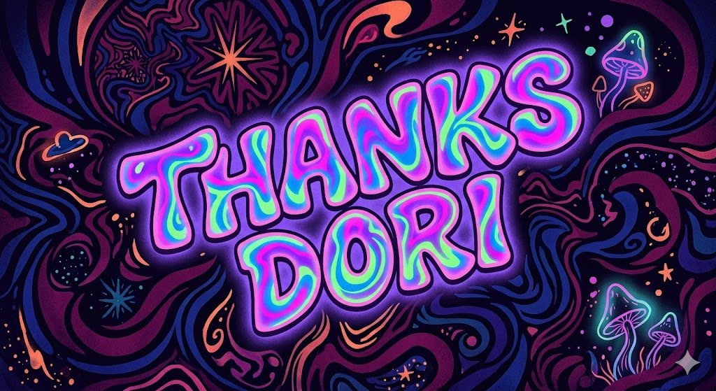 一个写着 "THANKS DORI" 的表情包 迷幻的1980年代黑光发光效果，不要使用这段文字："Psychedelic 1980's black ligh…