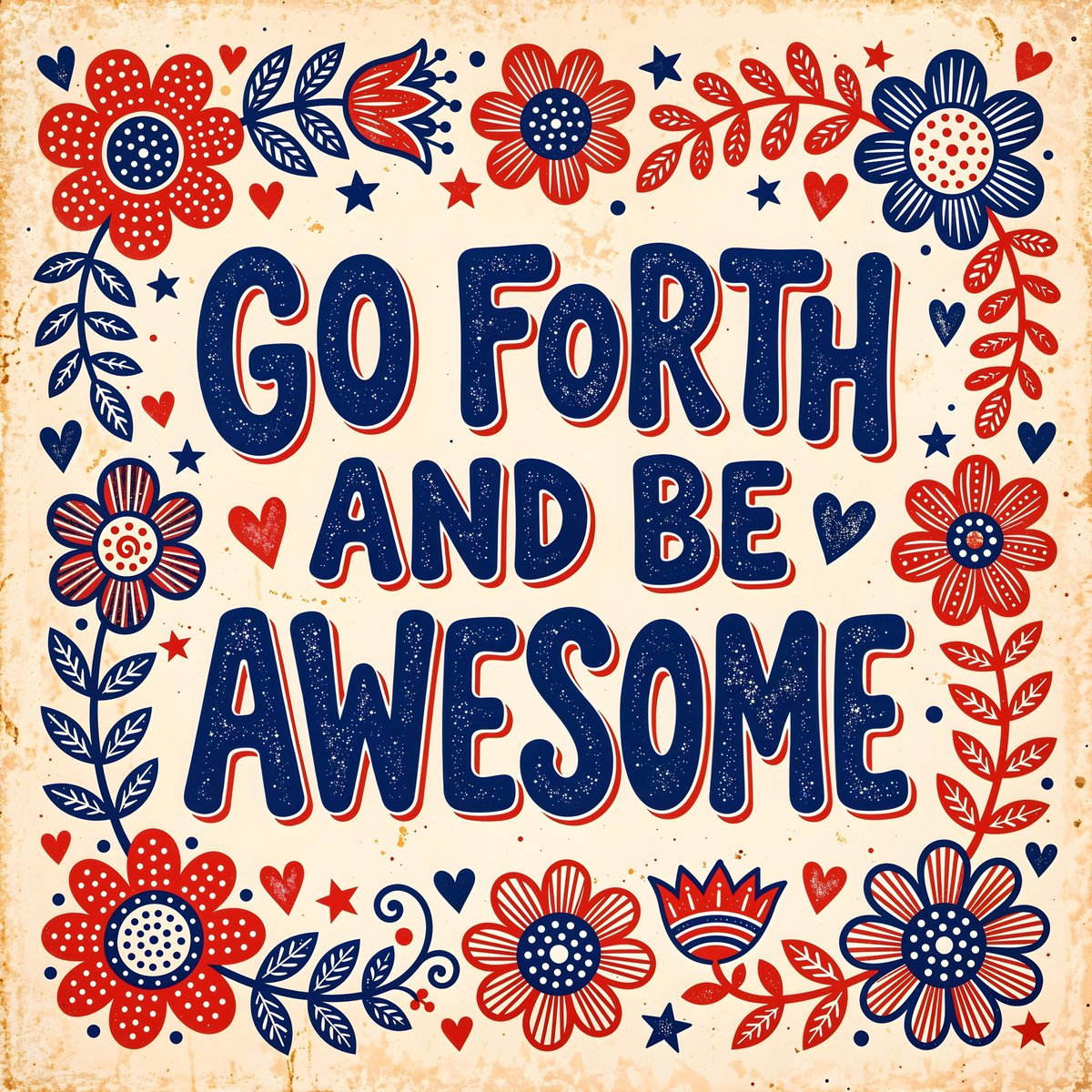 一幅方形复古风格插画,主体文字为 "GO FORTH AND BE AWESOME",采用粗体、圆润饱满的字体,颜色为深藏青色,并带有细细的红色描边。文字居中放置在米白色背景上…